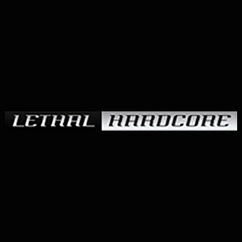 Lethal Hardcore